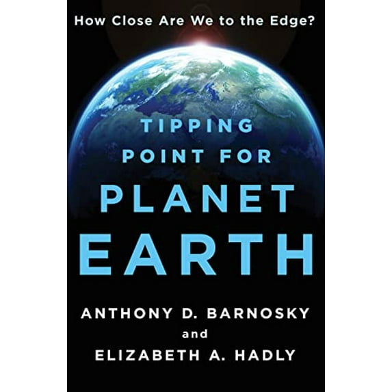 Pre-Owned Tipping Point for Planet Earth: How Close Are We to the Edge? (Hardcover) 1250051150 9781250051158