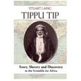 thumbnail image 1 of Tippu Tip: Ivory, Slavery and Discovery in the Scramble for Africa (Hardcover), 1 of 1