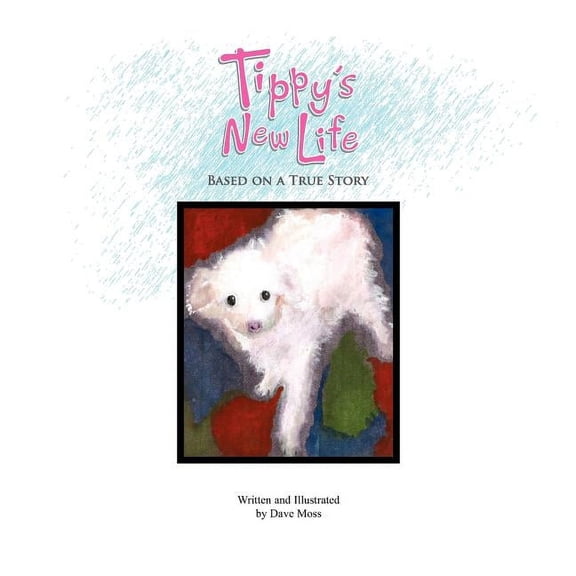 Tippy's New Life: Based on a True Story, (Paperback)