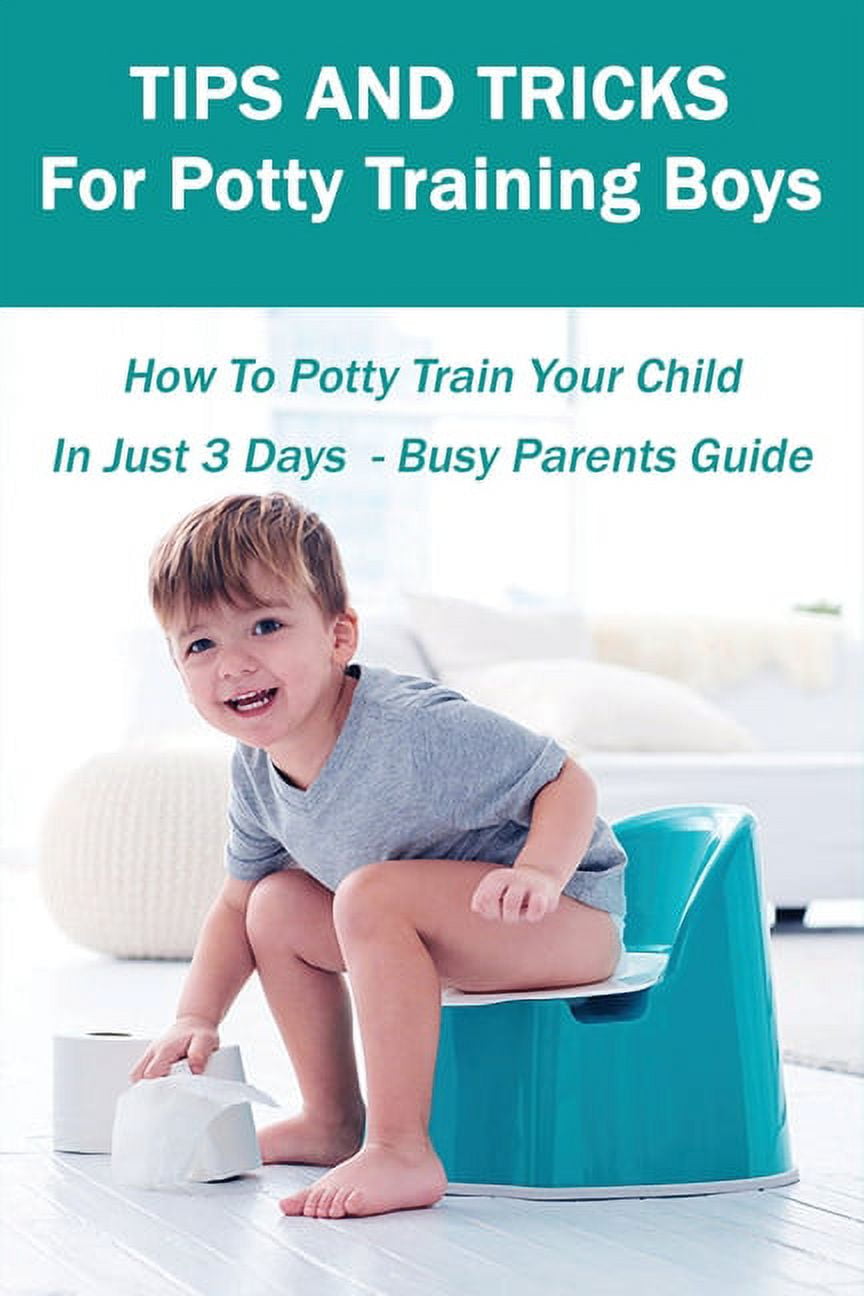 How to Potty Train Your Child in 3 Days: Potty Training Tips