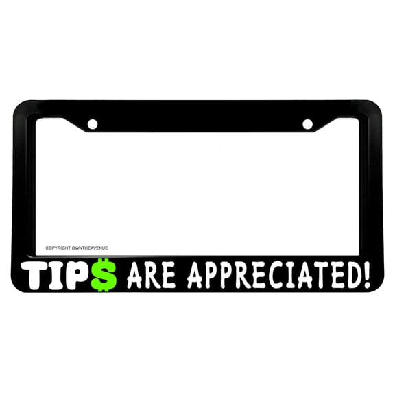 Tips Are Appreciated Ride Ridesharing Share License Plate Frame
