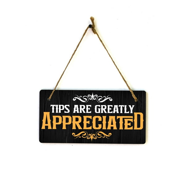 Tips Are Greatly Appreciated 5x10 Hanging Plus Wall or Door Sign | Cafe/Restaurant Dcor