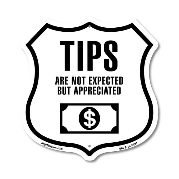 Tips Are Not Expected But Appreciated 12 inch X 12 inch Shield-Shaped Rust-Free Aluminum Metal Sign Weather Resistant Made in the USA