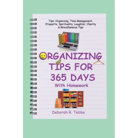 Tips: Organizing, Time Management, Etiqu Organizing Tips for 365 Days: With Homework, (Paperback)