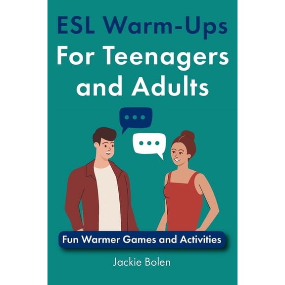 Tips and Activity Ideas for Tefl Teacher ESL Warm-Ups For Teenagers and Adults: Fun Warmer Games and Activities, (Paperback)