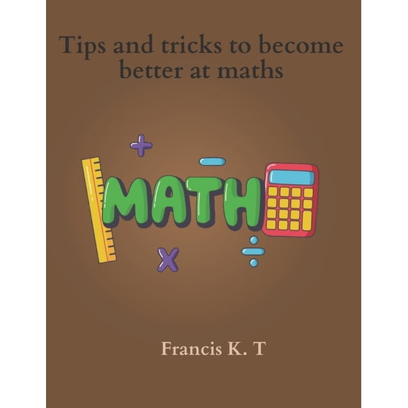 Tips and tricks to become better at maths (Paperback)