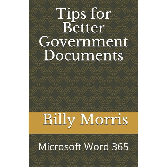 Tips for Better Government Documents (Microsoft Word 365)