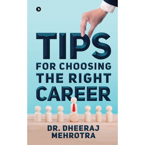 Tips for Choosing the Right Career, (Paperback)