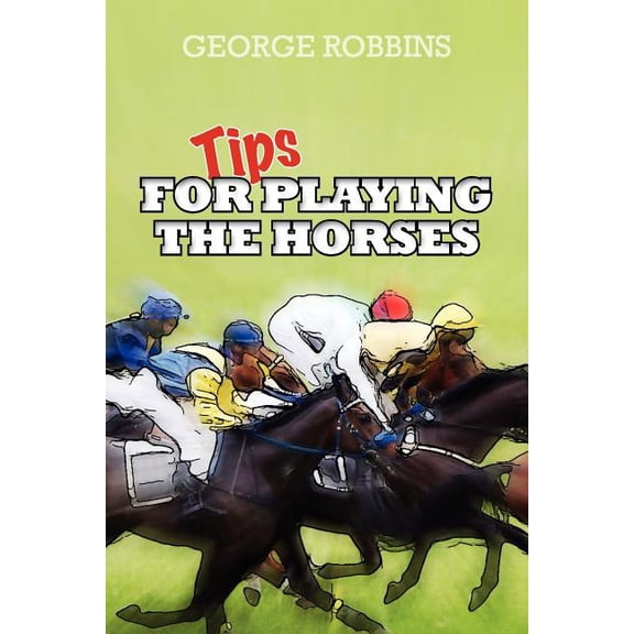 Tips for Playing the Horses