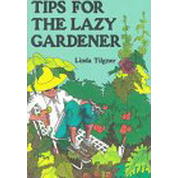 Pre-Owned Tips for the Lazy Gardener 9780882663906 Used