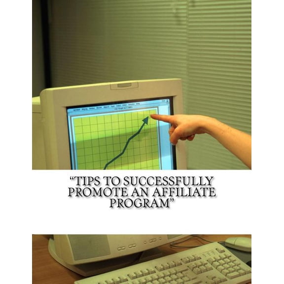 "Tips to Successfully Promote an Affiliate Program" (Paperback)
