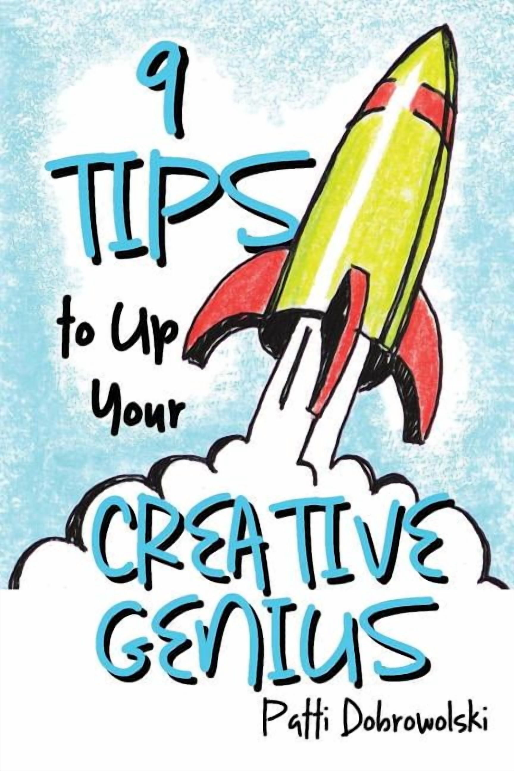 Tips to Up Your Creative Genius 9 Tips to Up Your Creative Genius, Book ...