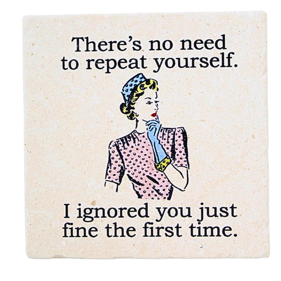 Tipsy Coasters 0.25In There's No Need To Repeat Yourself Coaster, Limestone, Absorbent Protection Beverage Lc1248