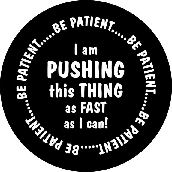 Tire Cover Central Be Patient (Select Size/Camera in Menu) 33X12.5X___