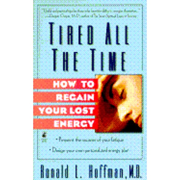 Pre-Owned Tired All the Time: How to Regain Your Lost Energy (Paperback) 0671868128 9780671868123