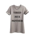 thumbnail image 1 of Tired As A Mother Women's Fashion Relaxed T-Shirt Tee Heather Tan 2X-Large, 1 of 4