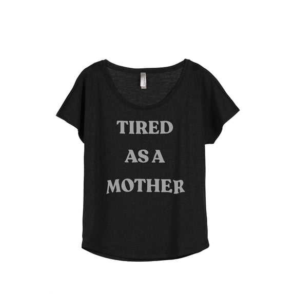 Tired As A Mother Women's Fashion Slouchy Dolman T-Shirt Tee Heather Black X-Large