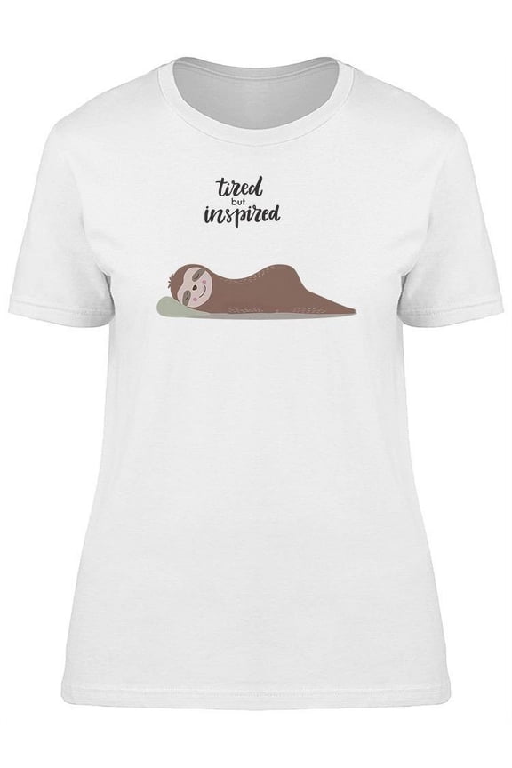 Tired But Inspired Sleepy Sloth T-Shirt Women -Image by Shutterstock, Female x-Large