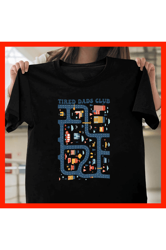 Tired Dads Club T-Shirt Funny Fatherhood Gift Humorous Dad Life Map Design G500, Premium Unisex Tee – Extended Sizes Up to 5XL