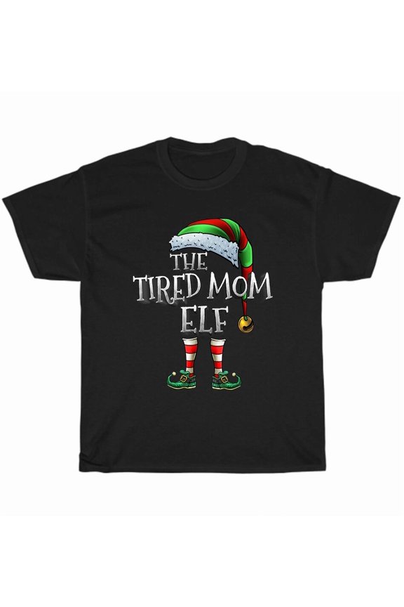 Tired Mom Elf Matching Family Festive Holiday Pajama Group Fun Unisex T-Shirt, up to size 5XL