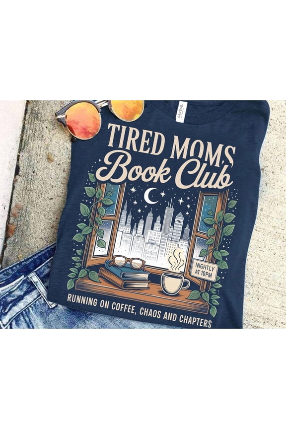 Tired Moms Book Club : Coffee Chaos Chapters Sublimation ( TSHIRT All Size S-5XL