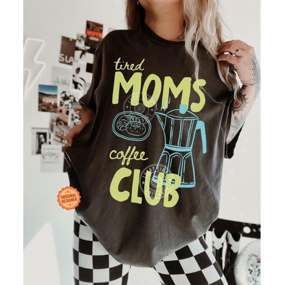 Tired Moms Coffee Club Shirt, Tired Moms Club Shirt, Momma Needs Coffee Tshirt, Mom Life Shirt, Caffeinated Mama Shirt, Mom Coffee Shirt All Size S-5Xl