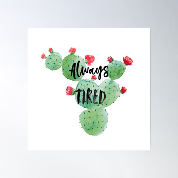 Tired! Poster Wall Art, Modern Wall Decor, 16x16 UNFRAMED