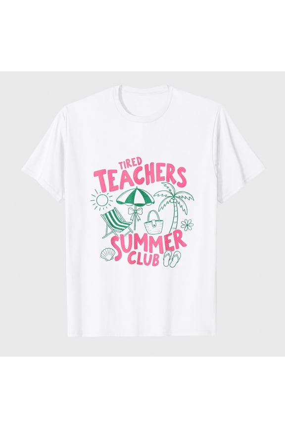 Tired Teachers Summer Club Beach Relaxation Last Day School T-Shirt