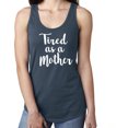 thumbnail image 1 of Tired as a Mother Racerback Tank, 1 of 1