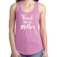 thumbnail image 1 of Tired as a Mother Racerback Tank, 1 of 1