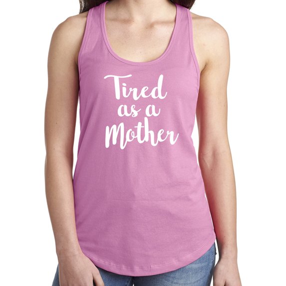 Tired as a Mother Racerback Tank