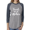 thumbnail image 1 of Tired as a Mother Unisex 3/4 Sleeve Baseball Raglan Tee, 1 of 1