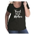 thumbnail image 1 of Tired as a Mother Womens Plus Size Scoopneck Tee, 1 of 1