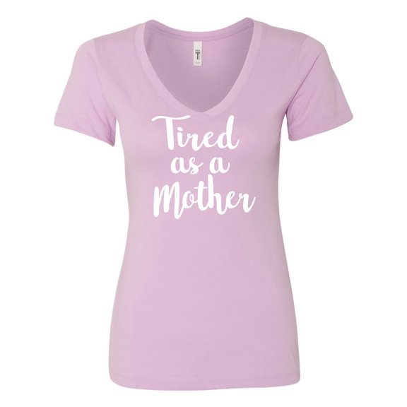Tired as a Mother Womens V-Neck Tee