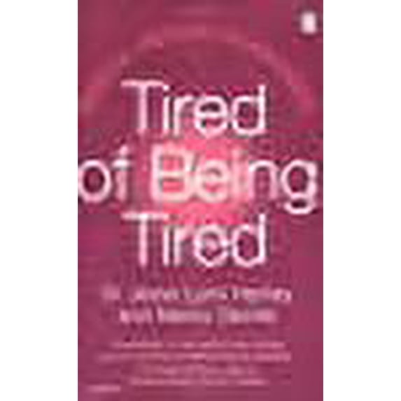 Tired of Being Tired : Rescue Repair Rejuvenate (Paperback)