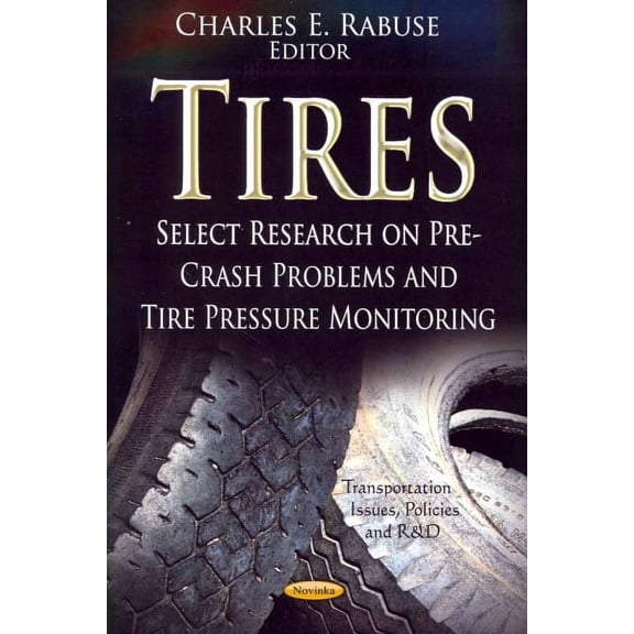 Tires : Select Research on Pre-Crash Problems and Tire Pressure Monitoring