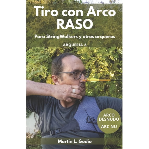 Arqueria Tiro con Arco RASO: Para Stringwalkers y otros arqueros, Book 6, (Paperback)