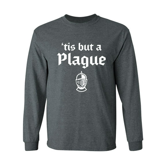 'Tis But A Plague Adult Long Sleeve T-shirt