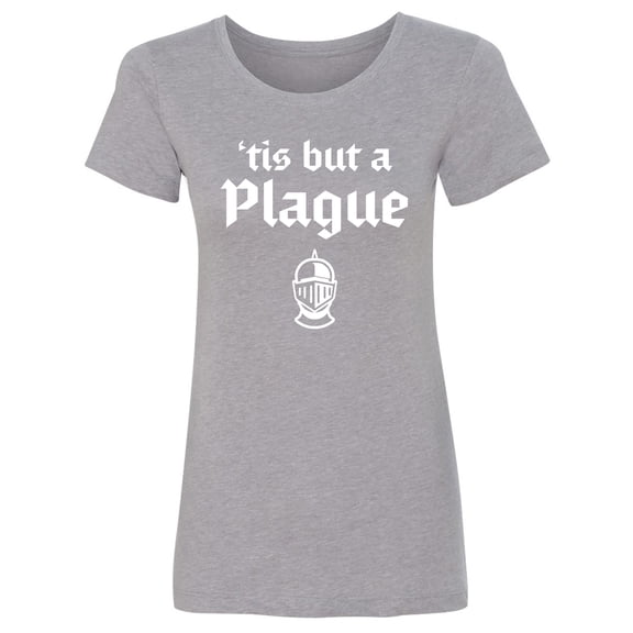 'Tis But A Plague Womens crewneck tee