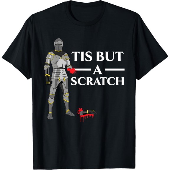 Tis But A Scratch Knight Lover Knighthood Warrior T-Shirt