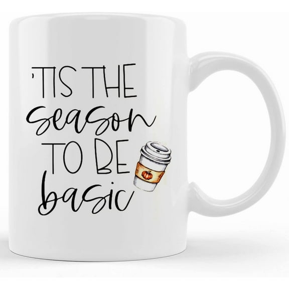 Tis The Season To Be Basic Mug, Pumpkin Spice Mug, Pumpkin Spice Lover, Funny Fall Mug, Fall Coffee Mug, Autumn Coffee Mug, Fall Decor, Novelty Coffee Mugs 11oz, 15oz Mug