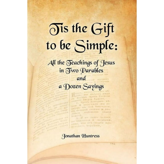 Tis The Gift To Be Simple Paperback Jonathan Keith Huntress