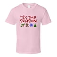 thumbnail image 1 of Tis The Season Christmas Tee Holiday Tshirt Great Yuletide T Shirt, 1 of 1