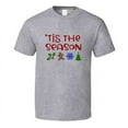 thumbnail image 1 of Tis The Season Christmas Tee Holiday Tshirt Great Yuletide T Shirt, 1 of 1