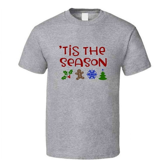 Tis The Season Christmas Tee Holiday Tshirt Great Yuletide T Shirt