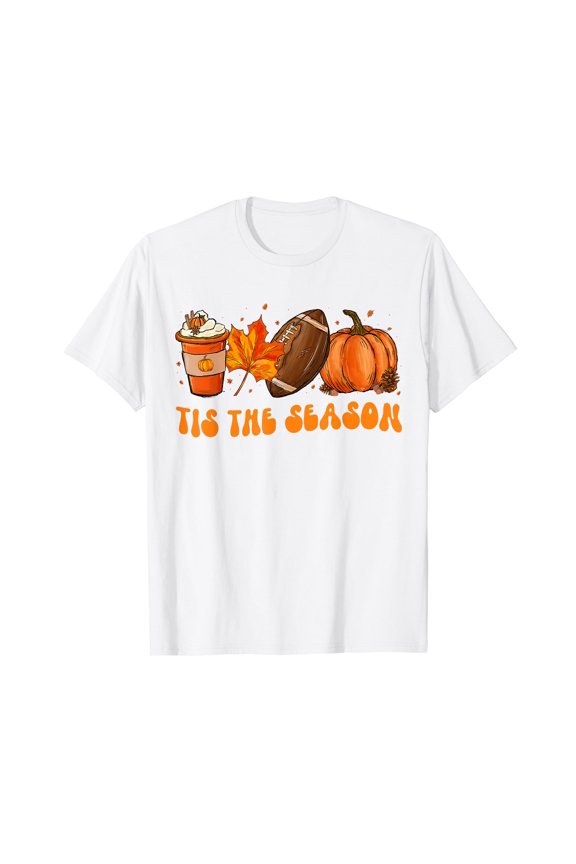 Tis The Season Football shirt Football Fall Thanksgiving White T-Shirt