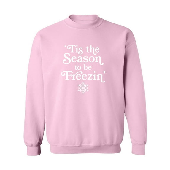 Tis The Season To Be Freezin Crewneck Sweatshirt
