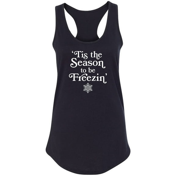 Tis The Season To Be Freezin Racerback Tank
