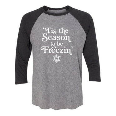 Tis The Season To Be Freezin Unisex 3/4 Sleeve Baseball Raglan Tee