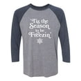 thumbnail image 1 of Tis The Season To Be Freezin Unisex 3/4 Sleeve Baseball Raglan Tee, 1 of 2